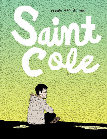 Saint Cole Paperback by Noah Van Sciver