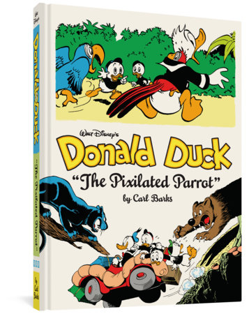 Walt Disney's Donald Duck The Pixilated Parrot Hardcover by Carl Barks