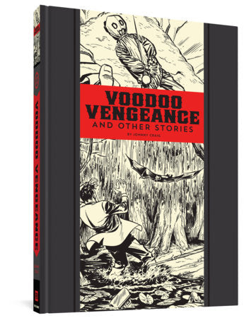 Voodoo Vengeance And Other Stories Hardcover by Johnny Craig