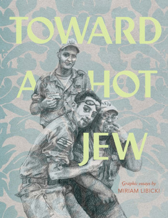 Toward A Hot Jew Paperback by Miriam Libicki