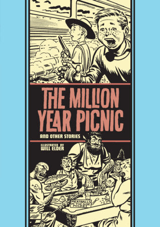 The Million Year Picnic And Other Stories Hardcover by Will Elder