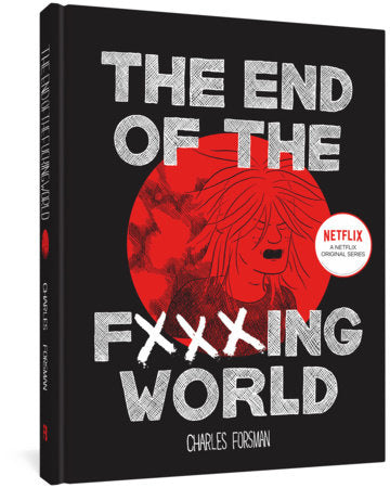 The End Of The Fucking World Hardcover by Charles Forsman