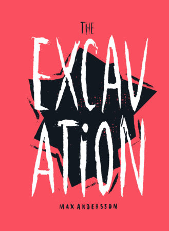The Excavation Hardcover by Max Andersson