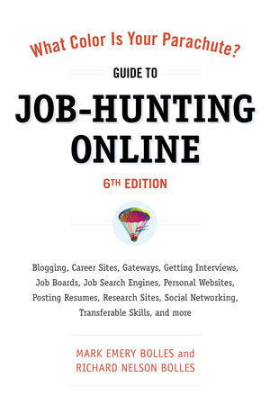 What Color Is Your Parachute? Guide to Job-Hunting Online, Sixth Edition Paperback by Mark Emery Bolles and Richard Nelson Bolles