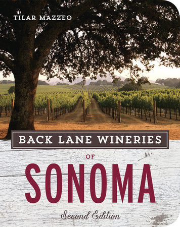 Back Lane Wineries of Sonoma, Second Edition Paperback by Tilar Mazzeo