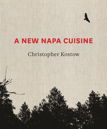 A New Napa Cuisine Hardcover by Christopher Kostow