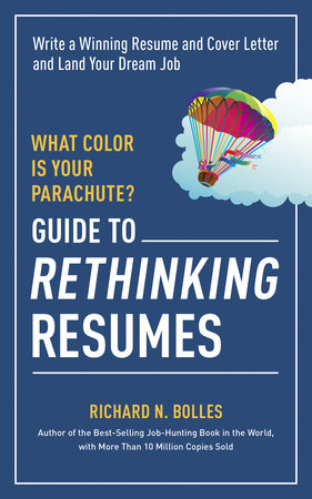 What Color Is Your Parachute? Guide to Rethinking Resumes Paperback by Richard N. Bolles