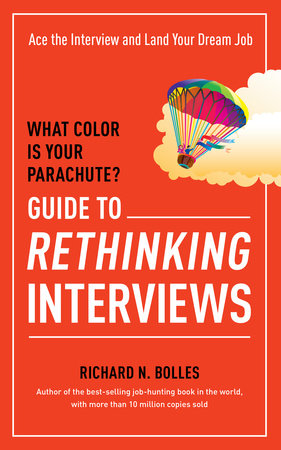 What Color Is Your Parachute? Guide to Rethinking Interviews Paperback by Richard N. Bolles