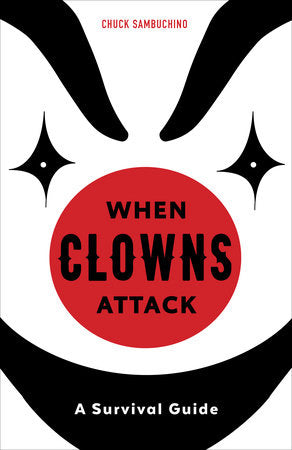 When Clowns Attack Hardcover by Chuck Sambuchino
