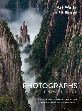 Photographs from the Edge Hardcover by Art Wolfe with Rob Sheppard