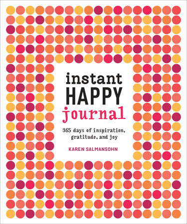 Instant Happy Journal Merchandise by Karen Salmansohn