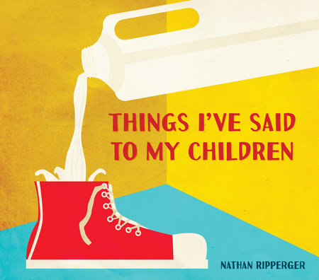 Things I've Said to My Children Hardcover by Nathan Ripperger