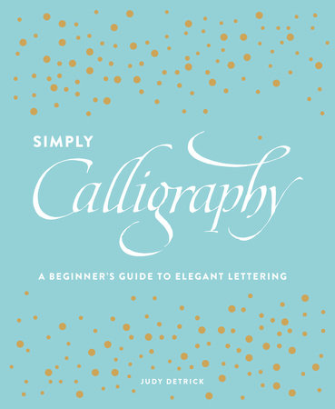 Simply Calligraphy Paperback by Judy Detrick