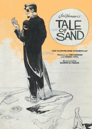 Jim Henson's Tale of Sand Screenplay Hardcover by Jim Henson