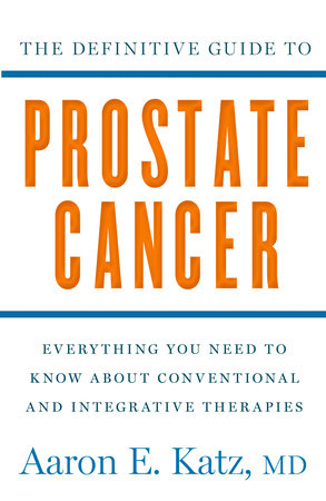 The Definitive Guide to Prostate Cancer Paperback by Aaron E. Katz, MD