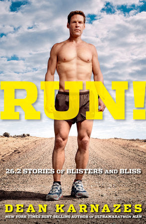 Run! 26.2 Stories of Blisters and Bliss Paperback by Dean Karnazes
