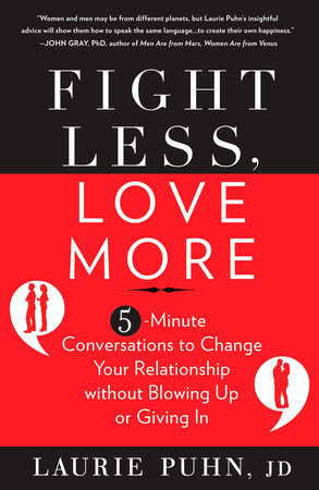 Fight Less, Love More Paperback by Laurie Puhn, JD