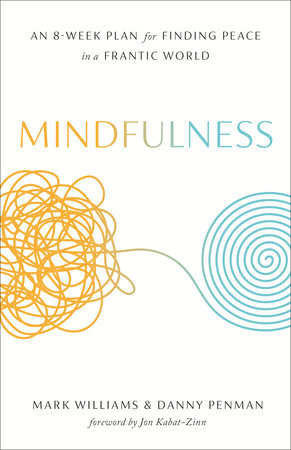 Mindfulness Paperback by Mark Williams and Danny Penman, Foreword by Jon Kabat-Zinn