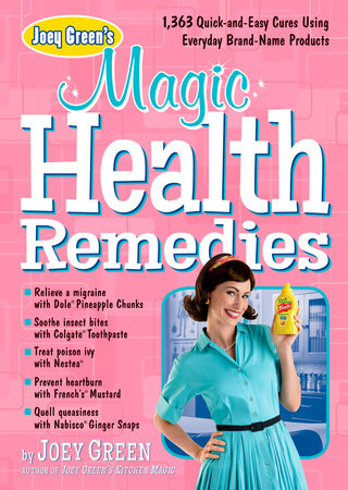 Joey Green's Magic Health Remedies Paperback by Joey Green