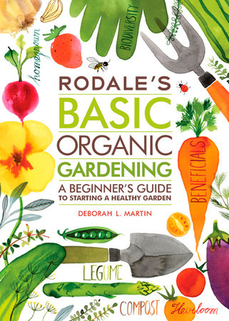 Rodale's Basic Organic Gardening Paperback by Deborah L. Martin
