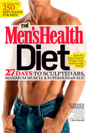 The Men's Health Diet Paperback by Stephen Perrine with Adam Bornstein, Heather Hurlock, and the Editors of Men#s Health