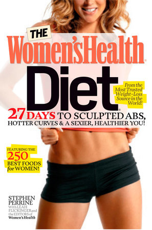 The Women's Health Diet Paperback by Stephen Perrine with Leah Flickinger and the Editors of Women's Health