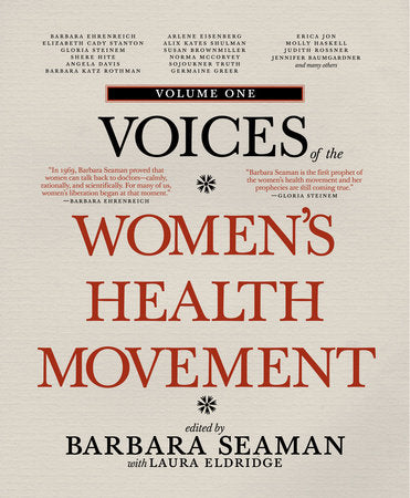 Voices of the Women's Health Movement, Volume 1 Paperback by Edited by Barbara Seaman with Laura Eldridge