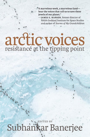 Arctic Voices Paperback by Subhankar Banerjee