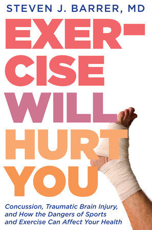 Exercise Will Hurt You Hardcover by Dr. Steve Barrer