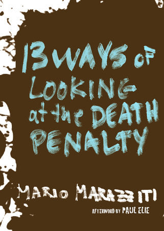 13 Ways of Looking at the Death Penalty HC by Mario Marazziti, afterword by Paul Elie