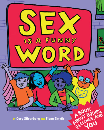 Sex Is a Funny Word Hardcover by Cory Silverberg; illustrated by Fiona Smyth