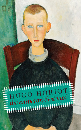 The Emperor, C'est Moi Hardcover by Hugo Horiot; translated from the French by Linda Coverdale