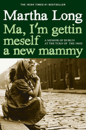 Ma, I'm Gettin Meself a New Mammy TR by Martha Long