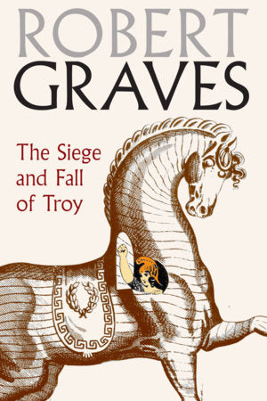 The Siege and Fall of Troy Hardcover by Robert Graves; introduction by Dan-el Padilla Peralta