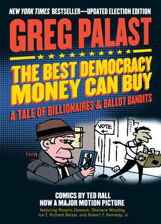 The Best Democracy Money Can Buy Paperback by Greg Palast; Ted Rall -Illustration; Robert F. Kennedy, Jr. - Introduction