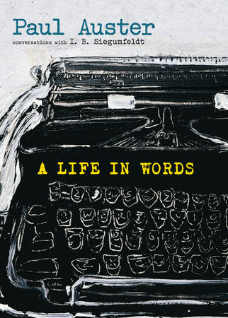 A Life in Words Paperback by Paul Auster and I. B. Siegumfeldt