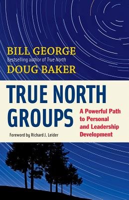 True North Groups Paperback by Bill George and Doug Baker