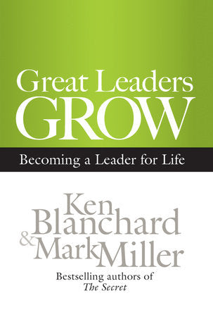 Great Leaders Grow Hardcover by Ken Blanchard and Mark Miller