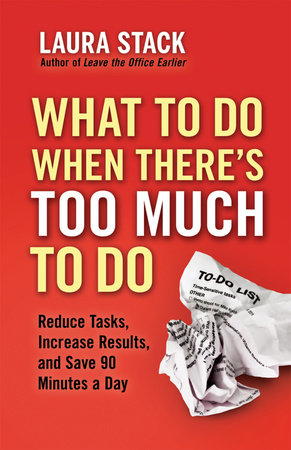 What To Do When There's Too Much To Do Paperback by Laura Stack
