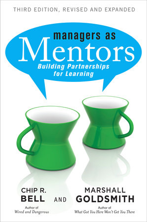 Managers As Mentors Paperback by Chip R. Bell and Marshall Goldsmith