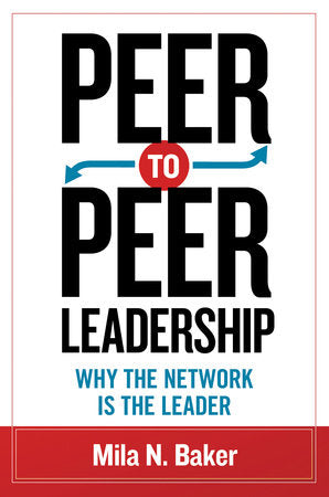 Peer-to-Peer Leadership Paperback by Mila N. Baker