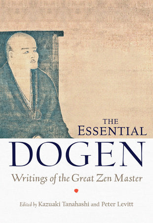 The Essential Dogen Paperback by Zen Master Dogen
