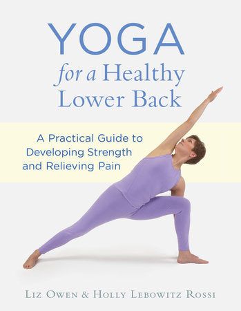Yoga for a Healthy Lower Back Paperback by Liz Owen, Holly Lebowitz Rossi