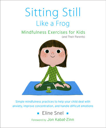 Sitting Still Like a Frog Paperback by Eline Snel; exercises read by Myla Kabat-Zinn; foreword by Jon Kabat-Zinn