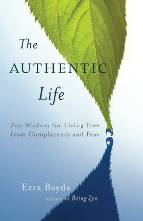The Authentic Life Paperback by Ezra Bayda
