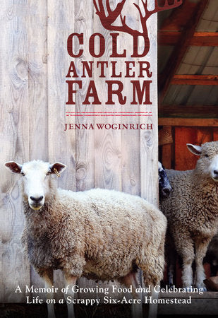 Cold Antler Farm Paperback by Jenna Woginrich