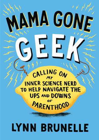 Mama Gone Geek Paperback by Lynn Brunelle