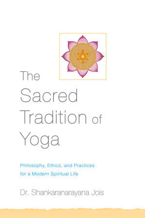 The Sacred Tradition of Yoga Paperback by Dr. Shankaranarayana Jois