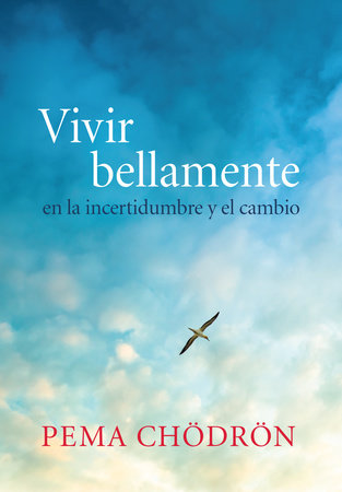Vivir bellamente (Living Beautifully) Paperback by Pema Chodron
