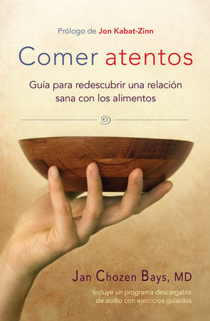 Comer atentos (Mindful Eating) Paperback by Jan Chozen Bays